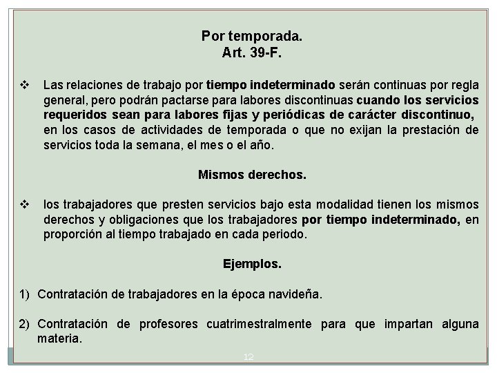 Por temporada. Art. 39 -F. v Las relaciones de trabajo por tiempo indeterminado serán
