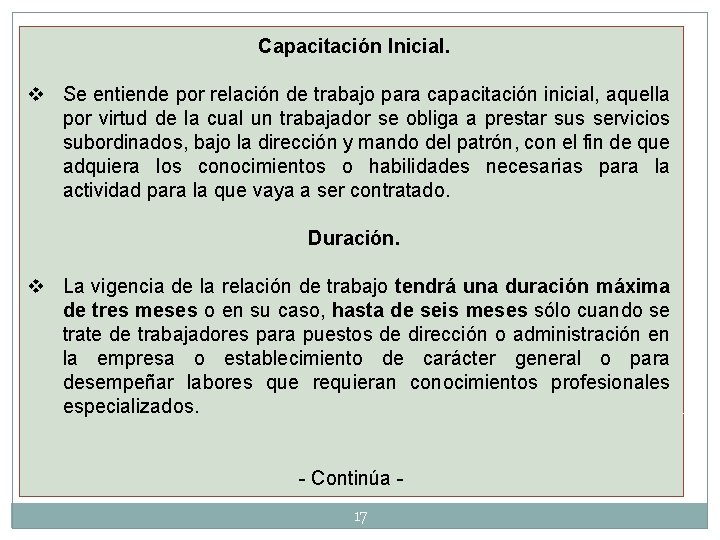 Capacitación Inicial. v Se entiende por relación de trabajo para capacitación inicial, aquella por