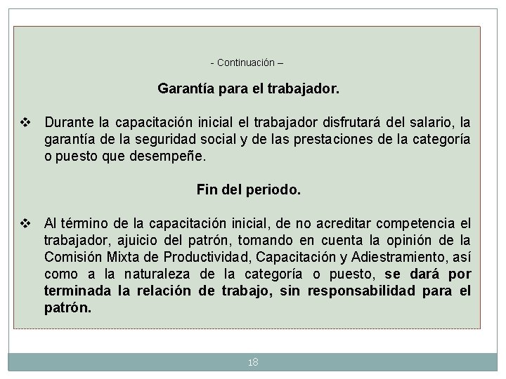 - Continuación – Garantía para el trabajador. v Durante la capacitación inicial el trabajador