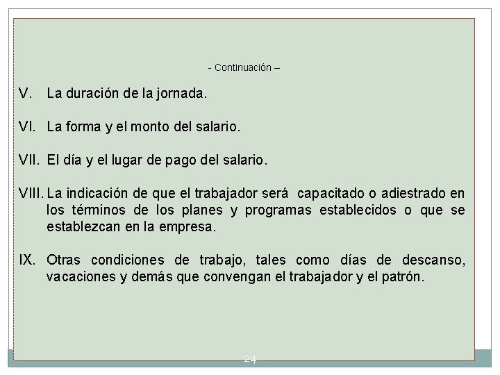 - Continuación – V. La duración de la jornada. VI. La forma y el