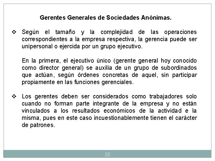 Gerentes Generales de Sociedades Anónimas. v Según el tamaño y la complejidad de las