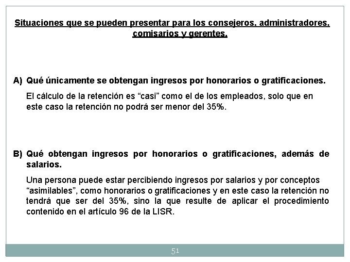 Situaciones que se pueden presentar para los consejeros, administradores, comisarios y gerentes. A) Qué