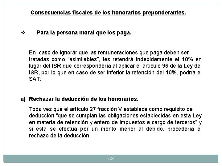 Consecuencias fiscales de los honorarios preponderantes. v Para la persona moral que los paga.