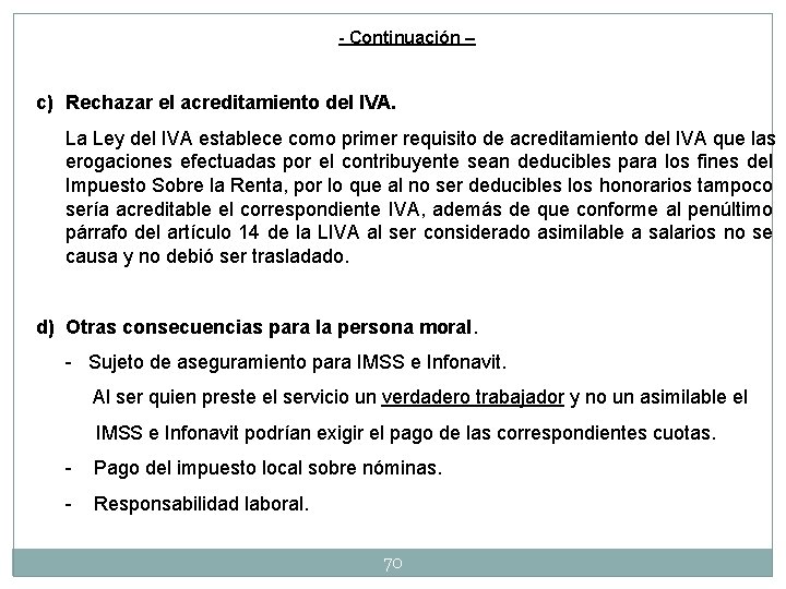 - Continuación – c) Rechazar el acreditamiento del IVA. La Ley del IVA establece