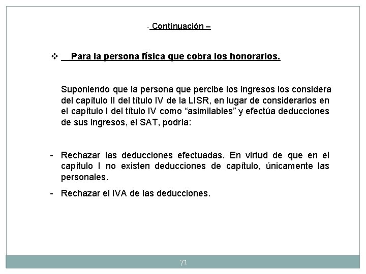 - Continuación – v Para la persona física que cobra los honorarios. Suponiendo que