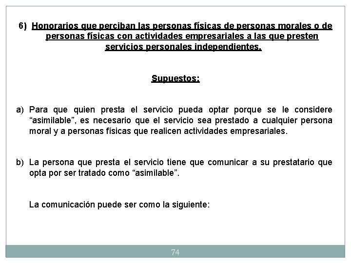 6) Honorarios que perciban las personas físicas de personas morales o de personas físicas