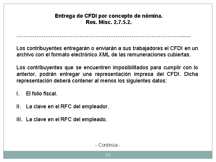 Entrega de CFDI por concepto de nómina. Res. Misc. 2. 7. 5. 2. ……………………………………….