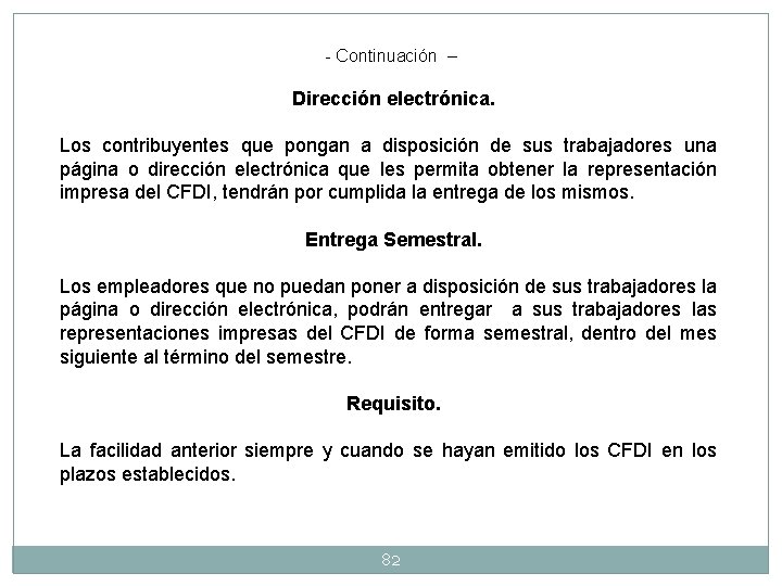 - Continuación – Dirección electrónica. Los contribuyentes que pongan a disposición de sus trabajadores