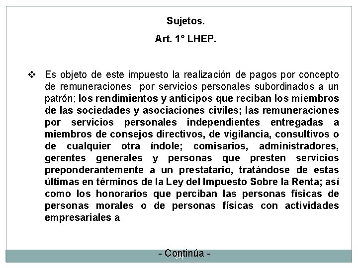 Sujetos. Art. 1° LHEP. v Es objeto de este impuesto la realización de pagos