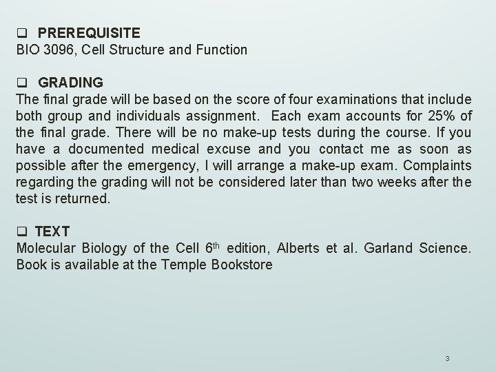 q PREREQUISITE BIO 3096, Cell Structure and Function q GRADING The final grade will