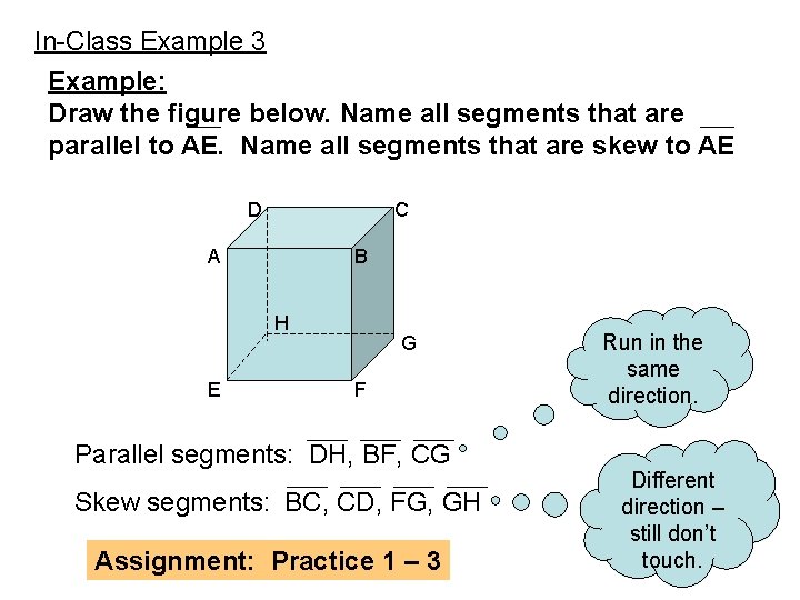 In-Class Example 3 Example: Draw the figure below. Name all segments that are parallel