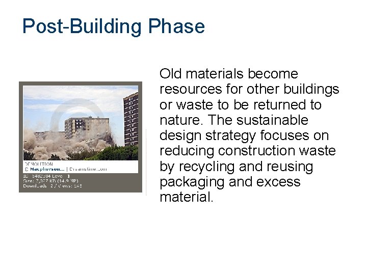 Post-Building Phase Old materials become resources for other buildings or waste to be returned