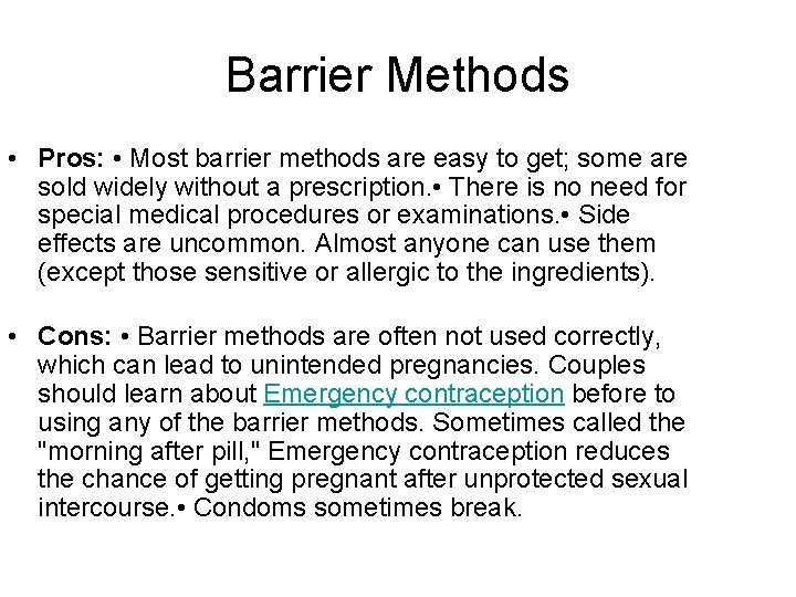 Barrier Methods • Pros: • Most barrier methods are easy to get; some are