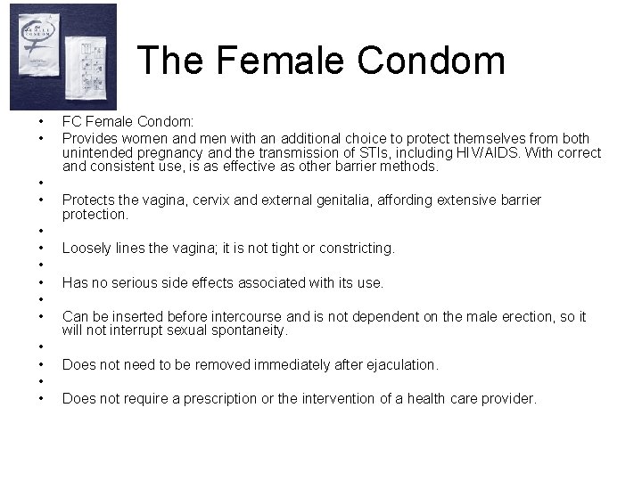 The Female Condom • • • • FC Female Condom: Provides women and men