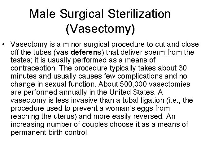 Male Surgical Sterilization (Vasectomy) • Vasectomy is a minor surgical procedure to cut and