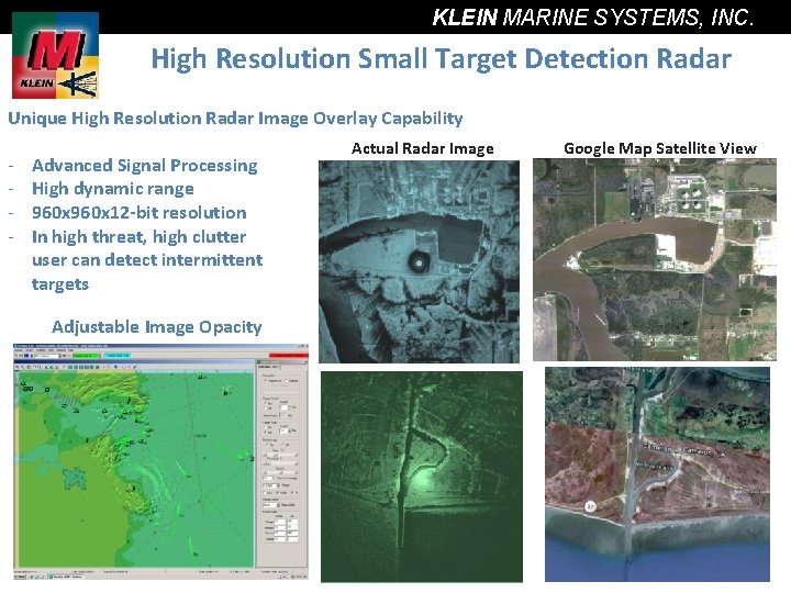 KLEIN MARINE SYSTEMS, INC. High Resolution Small Target Detection Radar Unique High Resolution Radar