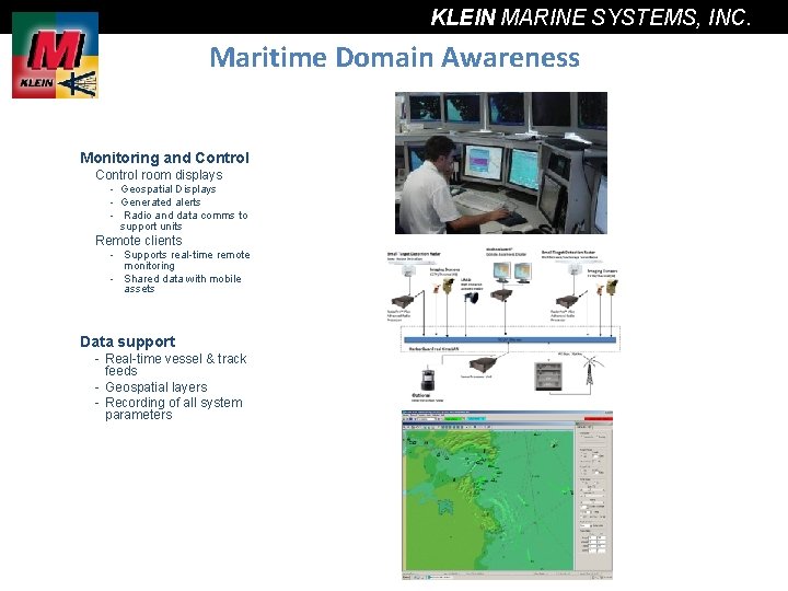 KLEIN MARINE SYSTEMS, INC. Maritime Domain Awareness Monitoring and Control room displays - Geospatial