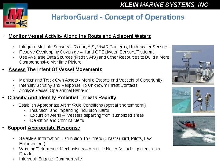 KLEIN MARINE SYSTEMS, INC. Harbor. Guard - Concept of Operations • Monitor Vessel Activity