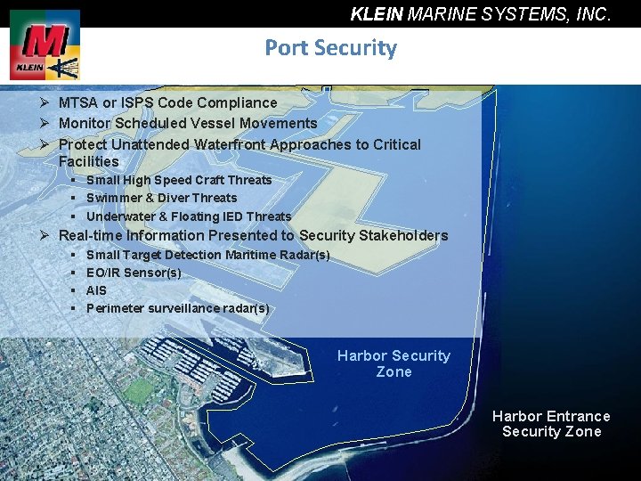 KLEIN MARINE SYSTEMS, INC. Port Security Ø MTSA or ISPS Code Compliance Ø Monitor