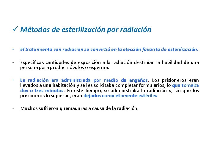 ü Métodos de esterilización por radiación • El tratamiento con radiación se convirtió en