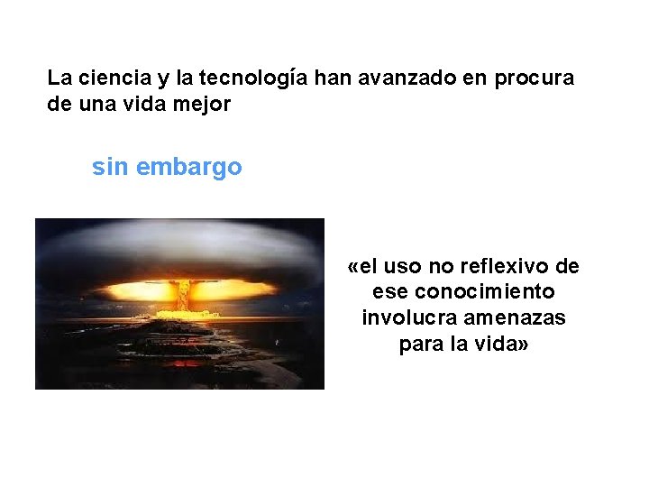 La ciencia y la tecnología han avanzado en procura de una vida mejor sin