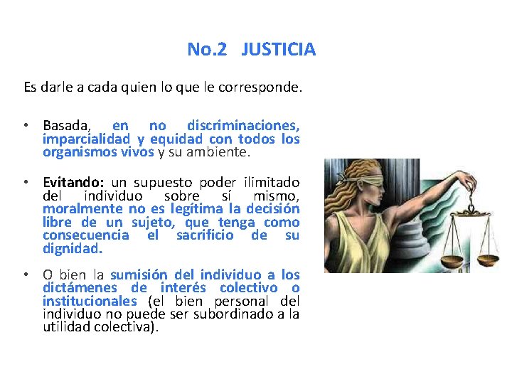 No. 2 JUSTICIA Es darle a cada quien lo que le corresponde. • Basada,