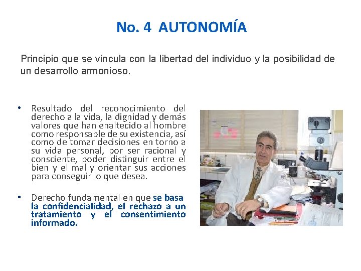 No. 4 AUTONOMÍA Principio que se vincula con la libertad del individuo y la