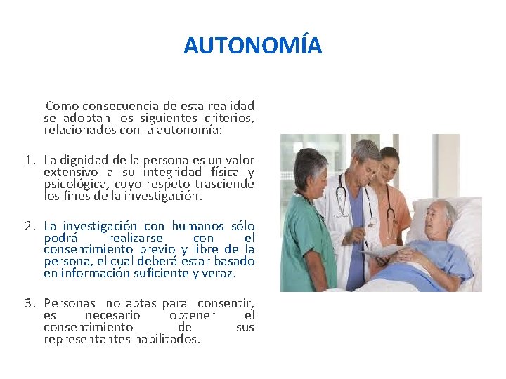 AUTONOMÍA Como consecuencia de esta realidad se adoptan los siguientes criterios, relacionados con la