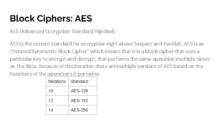 Block Ciphers: AES (Advanced Encryption Standard/Rijndael) AES is the current standard for encryption right
