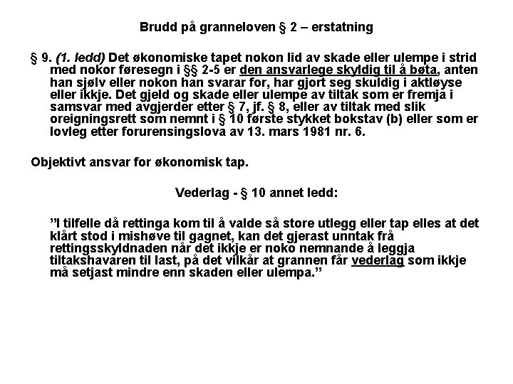 Brudd på granneloven § 2 – erstatning § 9. (1. ledd) Det økonomiske tapet