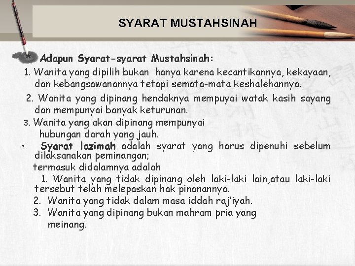 SYARAT MUSTAHSINAH * Adapun Syarat-syarat Mustahsinah: 1. Wanita yang dipilih bukan hanya karena kecantikannya,