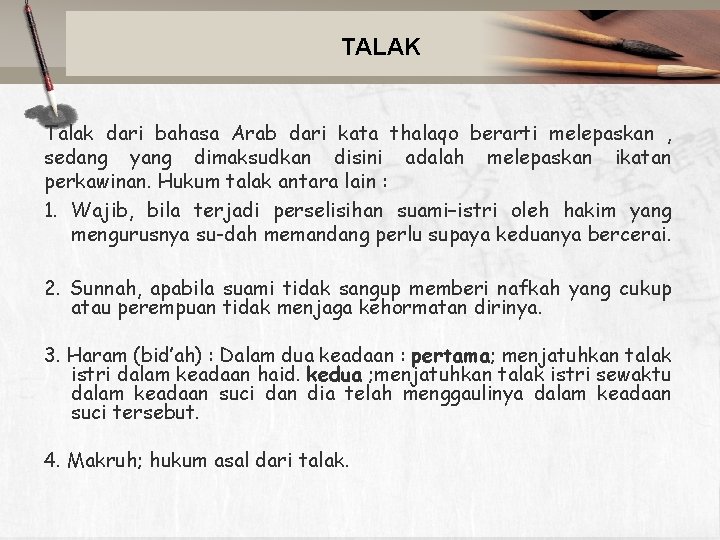 TALAK Talak dari bahasa Arab dari kata thalaqo berarti melepaskan , sedang yang dimaksudkan