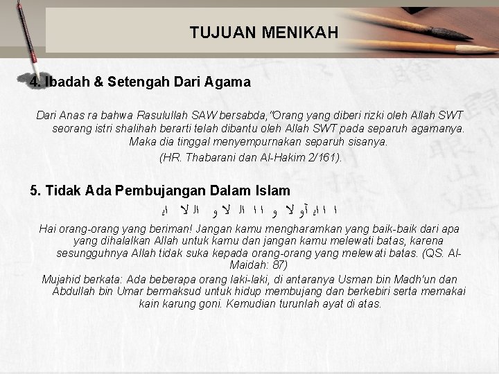 TUJUAN MENIKAH 4. Ibadah & Setengah Dari Agama Dari Anas ra bahwa Rasulullah SAW