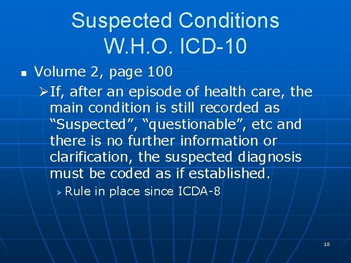 Suspected Conditions W. H. O. ICD-10 n Volume 2, page 100 ØIf, after an