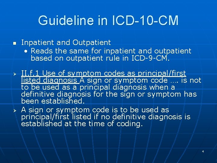 Guideline in ICD-10 -CM n Ø Ø Inpatient and Outpatient • Reads the same