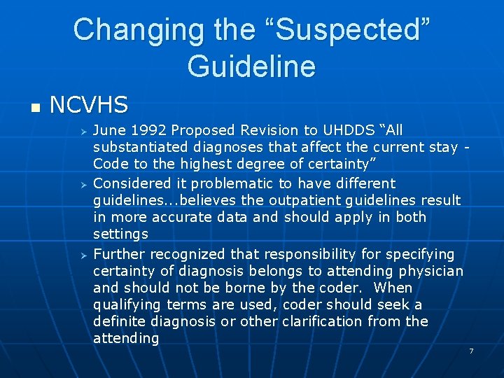 Changing the “Suspected” Guideline n NCVHS Ø Ø Ø June 1992 Proposed Revision to