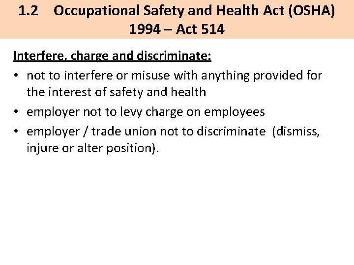 1. 2 Occupational Safety and Health Act (OSHA) 1994 – Act 514 Interfere, charge