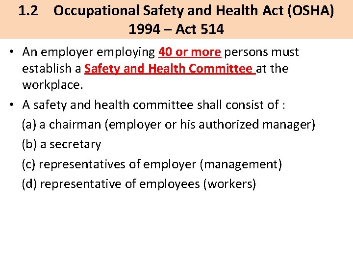 1. 2 Occupational Safety and Health Act (OSHA) 1994 – Act 514 • An