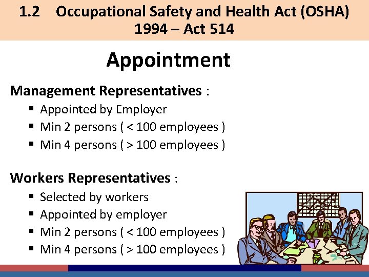 1. 2 Occupational Safety and Health Act (OSHA) 1994 – Act 514 Appointment Management