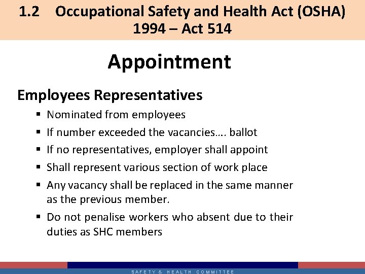 1. 2 Occupational Safety and Health Act (OSHA) 1994 – Act 514 Appointment Employees