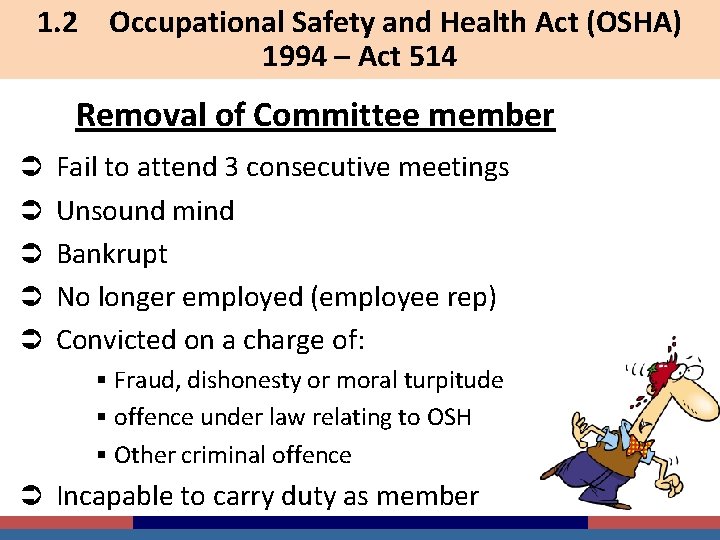 1. 2 Occupational Safety and Health Act (OSHA) 1994 – Act 514 Removal of