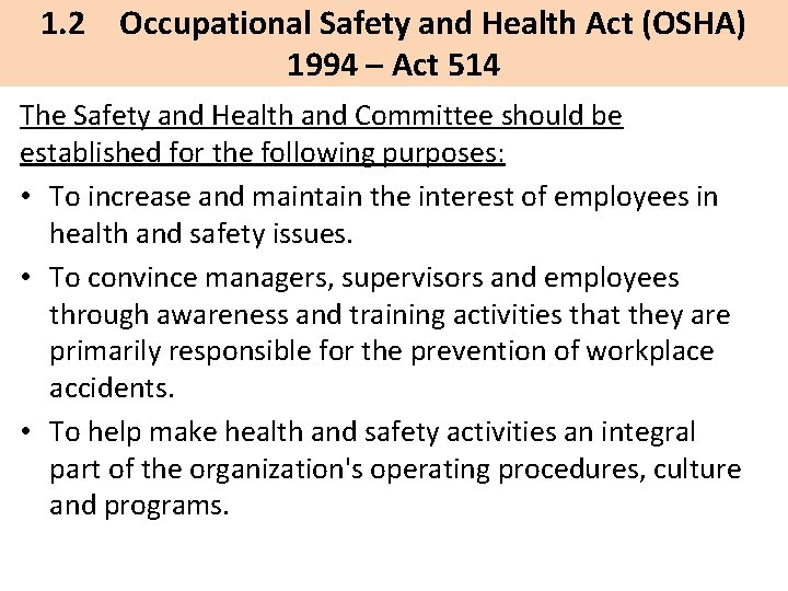 1. 2 Occupational Safety and Health Act (OSHA) 1994 – Act 514 The Safety