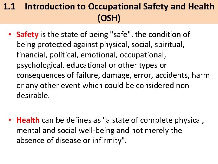 1. 1 Introduction to Occupational Safety and Health (OSH) • Safety is the state