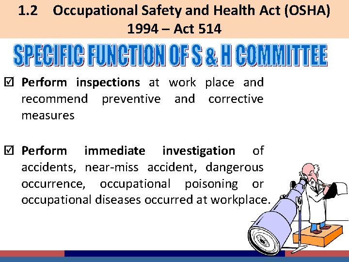 1. 2 Occupational Safety and Health Act (OSHA) 1994 – Act 514 þ Perform