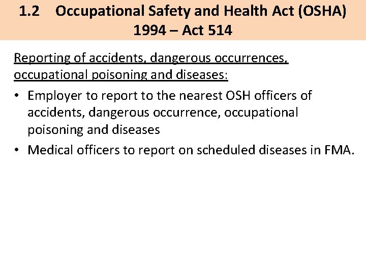 1. 2 Occupational Safety and Health Act (OSHA) 1994 – Act 514 Reporting of