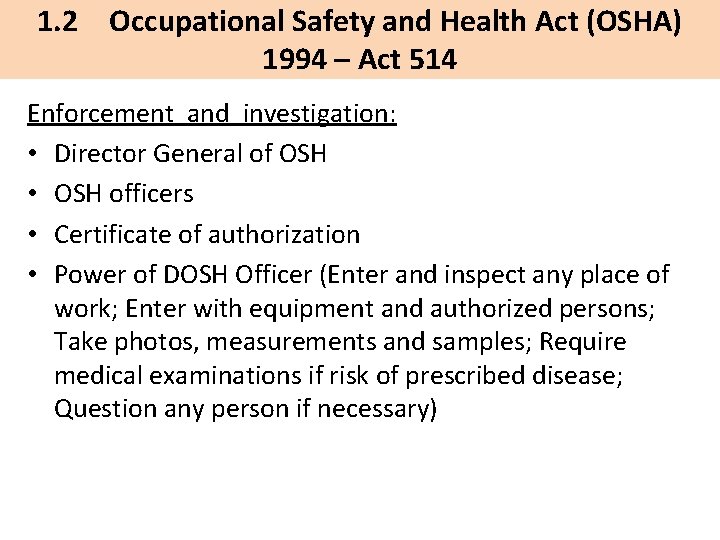1. 2 Occupational Safety and Health Act (OSHA) 1994 – Act 514 Enforcement and