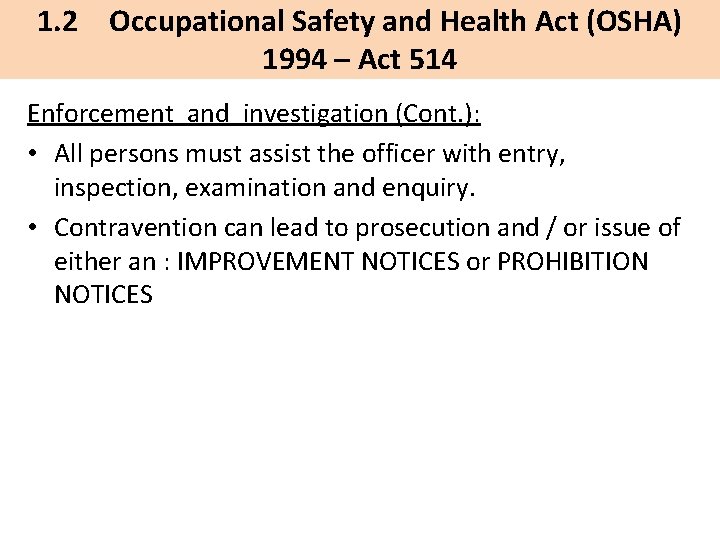 1. 2 Occupational Safety and Health Act (OSHA) 1994 – Act 514 Enforcement and