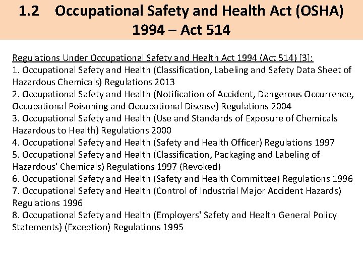 1. 2 Occupational Safety and Health Act (OSHA) 1994 – Act 514 Regulations Under
