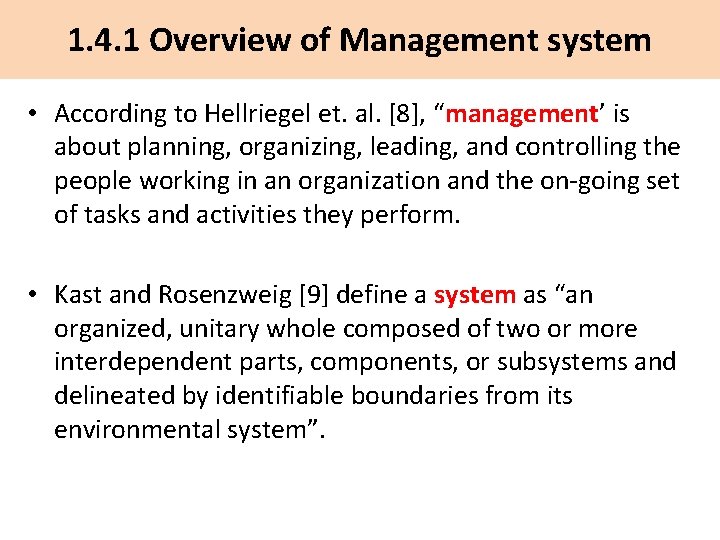 1. 4. 1 Overview of Management system • According to Hellriegel et. al. [8],