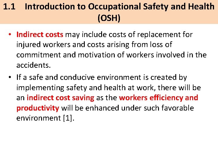 1. 1 Introduction to Occupational Safety and Health (OSH) • Indirect costs may include